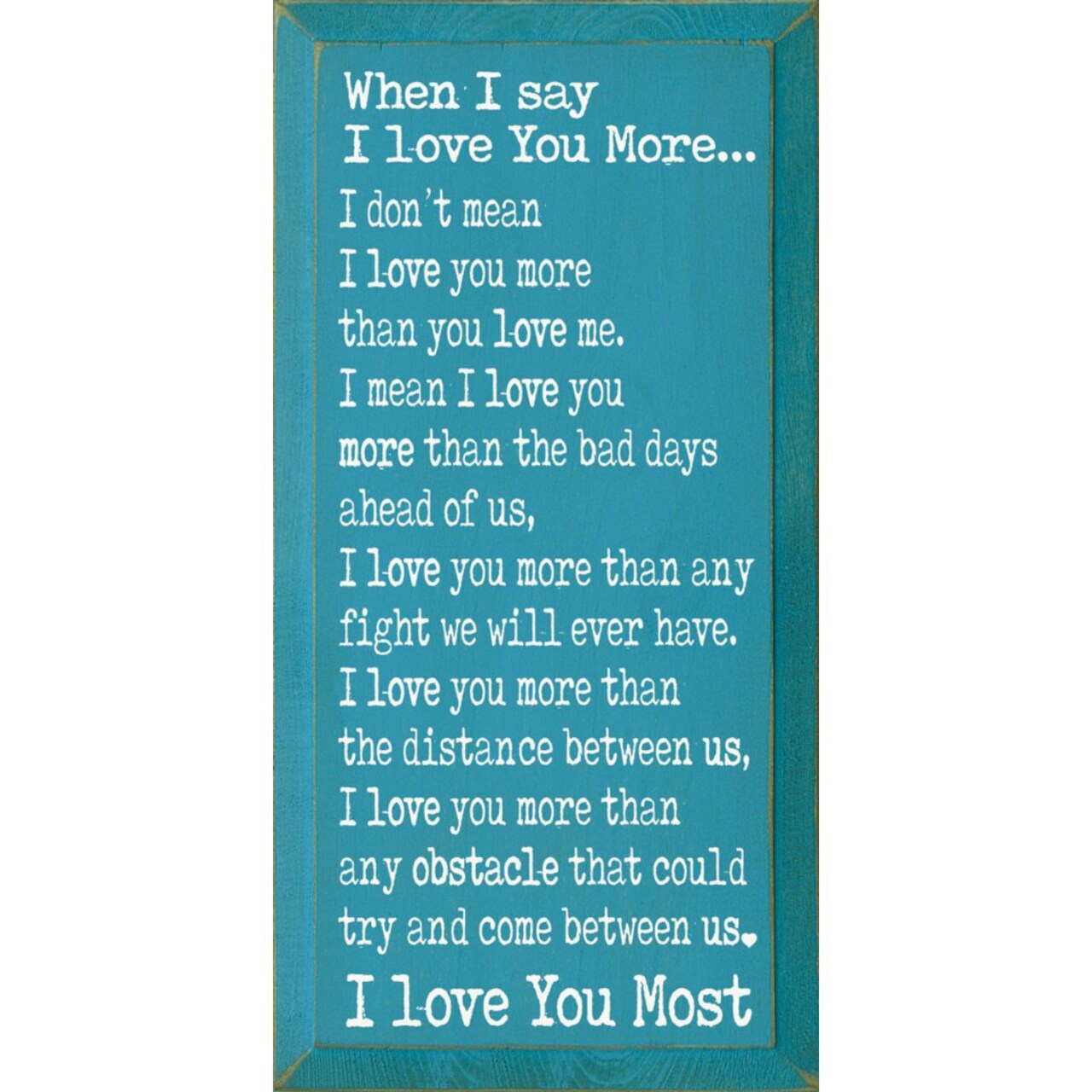 Solid Knotty Pine Rustic Wooden Wall Sign "When I Say I Love You" - 9x18 Inch